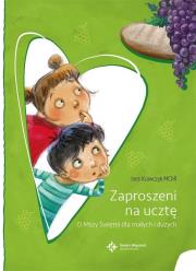 Zaproszeni na ucztę O Mszy Świętej dla małych i dużych. Autor: Krawczyk Ines. Dadada.pl Okładka książki Zaproszeni na ucztę O Mszy Świętej dla małych i dużych
