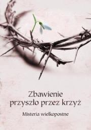 Zbawienie przyszło przez krzyż. Autor:   Praca zbiorowa. Dadada.pl Okładka książki Zbawienie przyszło przez krzyż