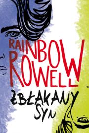 Zbłąkany syn. Autor: Rainbow Rowell. Dadada.pl Okładka książki Zbłąkany syn