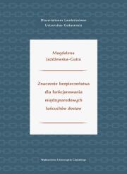 Okładka książki Znaczenie bezpieczeństwa dla funkcjonowania międzynarodowych łańcuchów dostaw