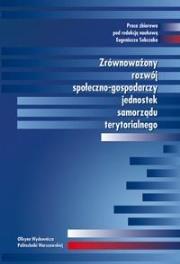 Zrównoważony rozwój społ.-gospo. jednostek.... Autor: praca zbiorowa. Dadada.pl Okładka książki Zrównoważony rozwój społ.-gospo. jednostek...
