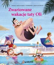 Okładka książki Zwariowane wakacje taty Oli Tata Oli Tom 2