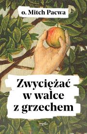 Okładka książki ZWYCIĘŻAĆ W WALCE Z GRZECHEM
