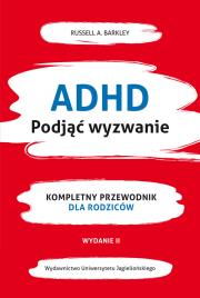 ADHD. Podjąć wyzwanie. Kompletny przewodnik dla rodziców. Autor: Russell A. Barkley. Dadada.pl Okładka książki ADHD. Podjąć wyzwanie. Kompletny przewodnik dla rodziców