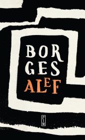 Alef. Autor: Benedetti Mario Borges Jorge Luis Padilla Herberto. Dadada.pl Okładka książki Alef