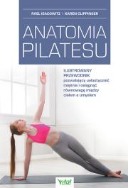Anatomia pilatesu. Autor: Rael Isacowitz, Karen Clippinger. Dadada.pl Okładka książki Anatomia pilatesu
