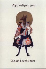 Apokalipsa psa. Autor: Leszkiewicz Adam. Dadada.pl Okładka książki Apokalipsa psa