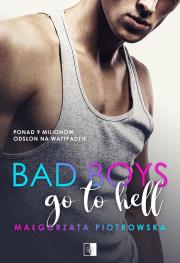 Bad Boys go to hell. Autor: Piotrowska Małgorzata Ewa. Dadada.pl Okładka książki Bad Boys go to hell