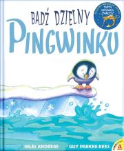 Bądź dzielny, pingwinku wyd.2/2020. Autor: Andreae Giles. Dadada.pl Okładka książki Bądź dzielny, pingwinku wyd.2/2020