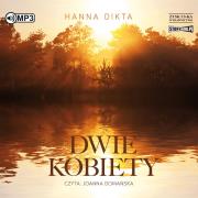 CD MP3 Dwie kobiety. Autor: Hanna Dikta. Dadada.pl Okładka książki CD MP3 Dwie kobiety
