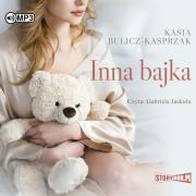 CD MP3 Inna bajka. Autor: Bulicz-Kasprzak Kasia. Dadada.pl Okładka książki CD MP3 Inna bajka