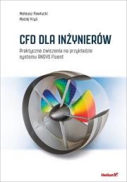 Okładka książki CFD dla inżynierów Praktyczne ćwiczenia na przykładzie systemu ANSYS Fluent (b2b)