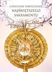 Codzienne nawiedzenie Najświętszego Sakramentu. Autor: ks. Edward Data. Dadada.pl Okładka książki Codzienne nawiedzenie Najświętszego Sakramentu