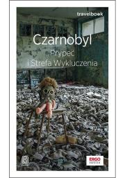 Okładka książki Czarnobyl Prypeć i Strefa Wykluczenia. Travelbook