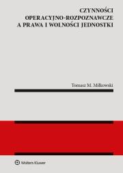 Okładka książki Czynności operacyjno-rozpoznawcze a prawa i wolności jednostki