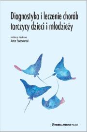 Okładka książki Diagnostyka i leczenie chorób tarczycy dzieci i młodzieży