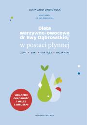 Dieta warzywno-owocowa dr Ewy Dąbrowskiej w postaci płynnej. Autor: Beata Anna Dąbrowska. Dadada.pl Okładka książki Dieta warzywno-owocowa dr Ewy Dąbrowskiej w postaci płynnej