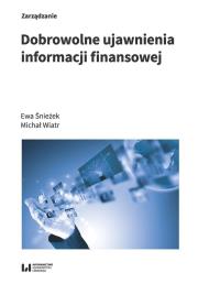 Dobrowolne ujawnienia informacji finansowej. Autor: Śnieżek Ewa, Wiatr Michał. Dadada.pl Okładka książki Dobrowolne ujawnienia informacji finansowej