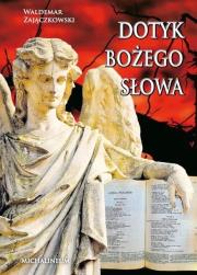 Dotyk Bożego Słowa. Autor: Waldemar Zajączkowski. Dadada.pl Okładka książki Dotyk Bożego Słowa