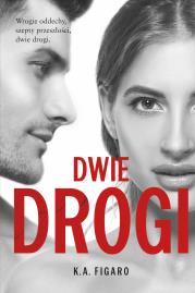 Dwie drogi. Rozchwiani. Tom 4. Autor: Figaro K.A.. Dadada.pl Okładka książki Dwie drogi. Rozchwiani. Tom 4