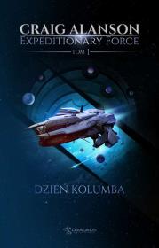 Dzień Kolumba. Expeditionary Force. Tom 1. Autor: Alanson Craig. Dadada.pl Okładka książki Dzień Kolumba. Expeditionary Force. Tom 1