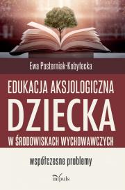 Okładka książki Edukacja aksjologiczna dziecka...