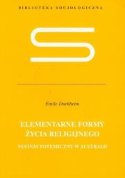Elementarne formy życia religijnego. Autor: Durkheim Emile. Dadada.pl Okładka książki Elementarne formy życia religijnego