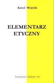 Elementarz etyczny. Autor: Karol Wojtyła. Dadada.pl Okładka książki Elementarz etyczny