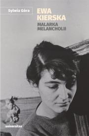 Ewa Kierska Malarka melancholii. Autor: Sylwia Góra. Dadada.pl Okładka książki Ewa Kierska Malarka melancholii