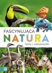 Okładka książki Fascynująca natura. Fakty i ciekawostki