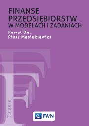 Okładka książki Finanse przedsiębiorstw w modelach i zadaniach
