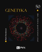 Genetyka. 50 idei, które powinieneś znać. Autor: Henderson Mark. Dadada.pl Okładka książki Genetyka. 50 idei, które powinieneś znać