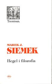 Hegel i filozofia. Autor: Siemek Marek J.. Dadada.pl Okładka książki Hegel i filozofia