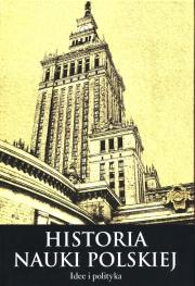 Histora nauki polskiej Część 3 Idee i polityka. Autor:   Praca zbiorowa. Dadada.pl Okładka książki Histora nauki polskiej Część 3 Idee i polityka