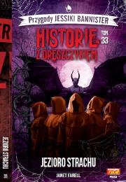 Okładka książki Historie z dreszczykiem J.Bannister Tom 33 Jezioro strachu