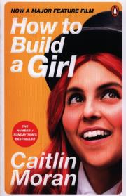 How to Build a Girl. Autor: Moran Caitlin. Dadada.pl Okładka książki How to Build a Girl
