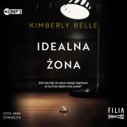Idealna żona audiobook. Autor: Kimberly Belle. Dadada.pl Okładka książki Idealna żona audiobook
