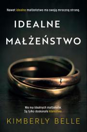 Idealne małżeństwo - uszkodzone. Autor: Kimberly Belle. Dadada.pl Okładka książki Idealne małżeństwo - uszkodzone