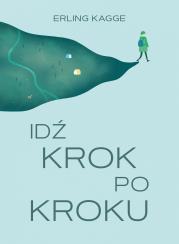Idź krok do przodu. Autor: Erling Kagge. Dadada.pl Okładka książki Idź krok do przodu