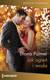 Jak ogień i woda / Gwiazdy Romansu. Autor: Palmer Diana. Dadada.pl Okładka książki Jak ogień i woda / Gwiazdy Romansu