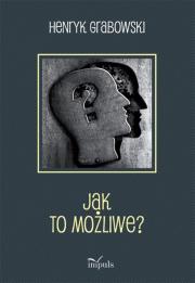 Okładka książki Jak to możliwe?