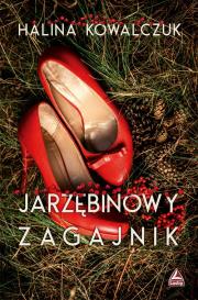 Jarzębinowy zagajnik. Autor: Halina Kowalczuk. Dadada.pl Okładka książki Jarzębinowy zagajnik