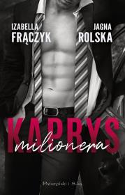 Kaprys milionera. Autor: Frączyk Izabella, Jagna Rolska. Dadada.pl Okładka książki Kaprys milionera