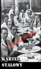 Kartel stalowy. Autor: Piotr Godek. Dadada.pl Okładka książki Kartel stalowy