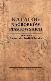 Okładka książki Katalog Nagrobków Piastowskich