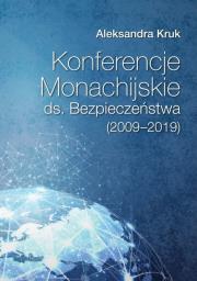 Konferencje Monachijskie ds. Bezpieczeństwa (2009-2019). Autor: Kruk Aleksandra. Dadada.pl Okładka książki Konferencje Monachijskie ds. Bezpieczeństwa (2009-2019)