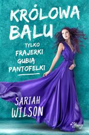 Królowa balu. Autor: Sariah Wilson. Dadada.pl Okładka książki Królowa balu