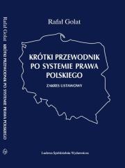 Krótki przewodnik po systemie prawa polskiego.. Autor: Golat Rafał. Dadada.pl Okładka książki Krótki przewodnik po systemie prawa polskiego.