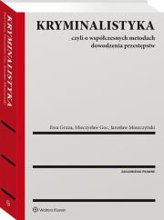Kryminalistyka. Autor: Goc Mieczysław, Gruza Ewa, Moszczyński Jarosław. Dadada.pl Okładka książki Kryminalistyka