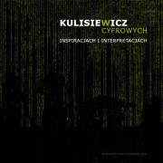 Okładka książki Kulisiewicz w cyfrowych inspiracjach i interpretacjach